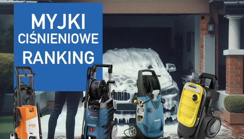 Ranking myjek ciśnieniowych: Stihl, Bosch, Makita i Kärcher gotowe do akcji. Która wygra?
