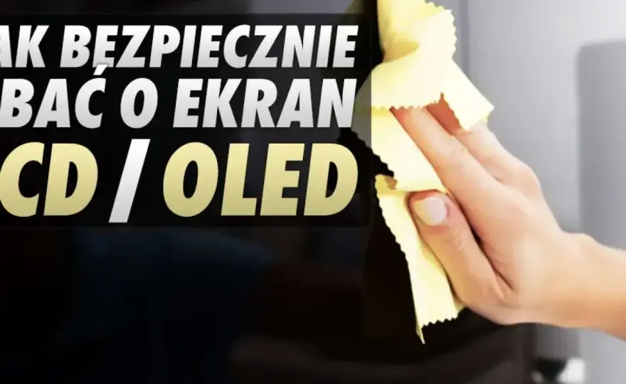 Czym umyć ekran telewizora? Bezpieczny sposób bez smug